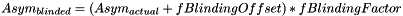 \[ Asym_{blinded} = (Asym_{actual} + fBlindingOffset) * fBlindingFactor \]
